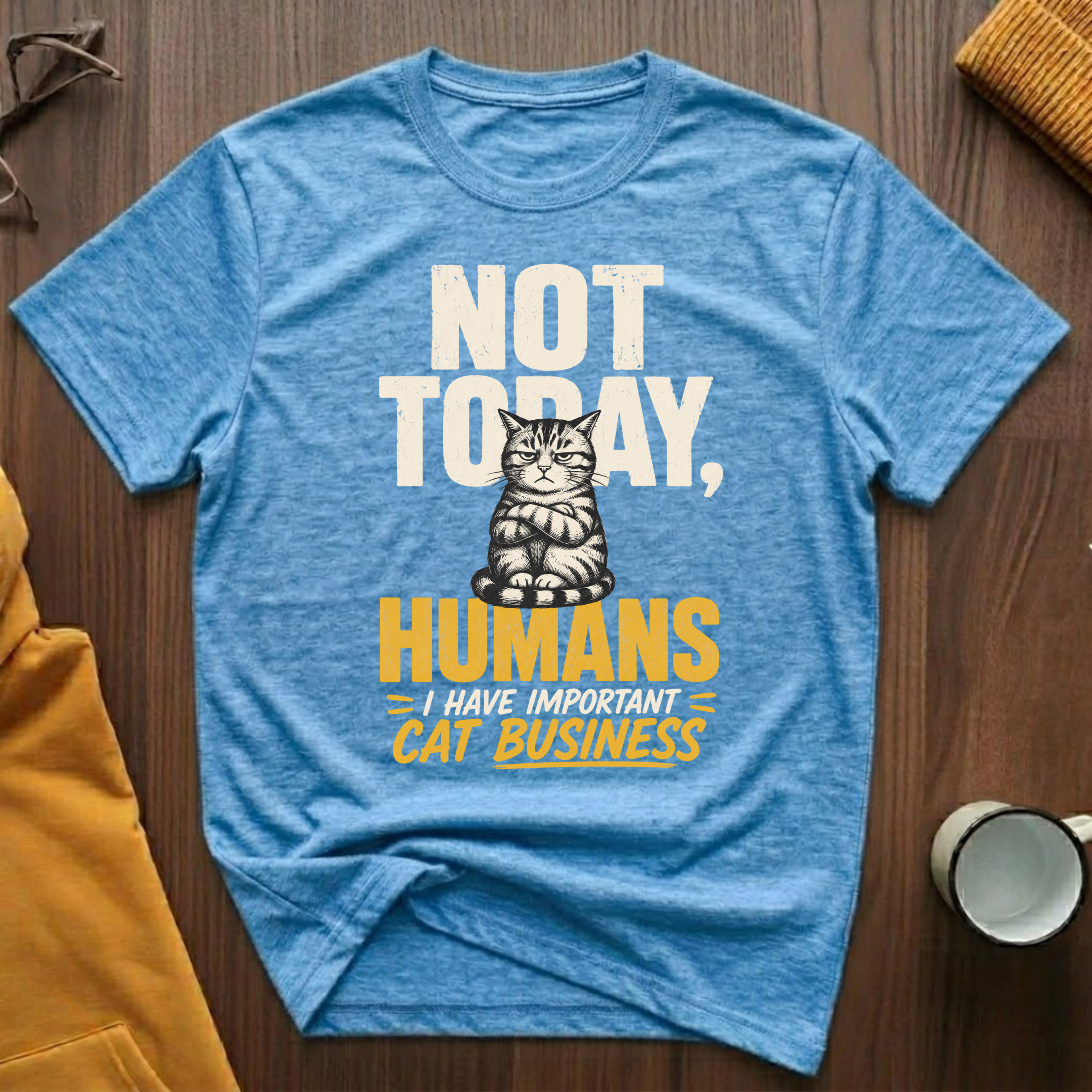 Not Today T-Shirt