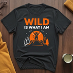 I Am Wild T-Shirt