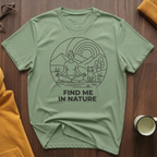 Find Me In Nature T-Shirt