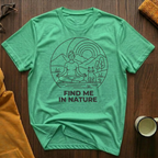 Find Me In Nature T-Shirt