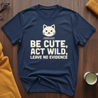 Be Cute T-Shirt