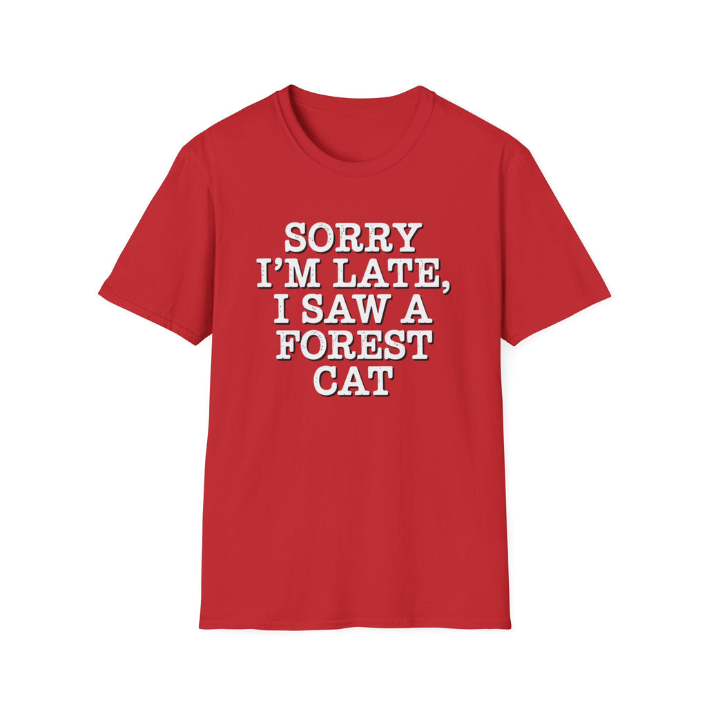 Sorry I'm Late T-Shirt