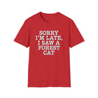 Sorry I'm Late T-Shirt