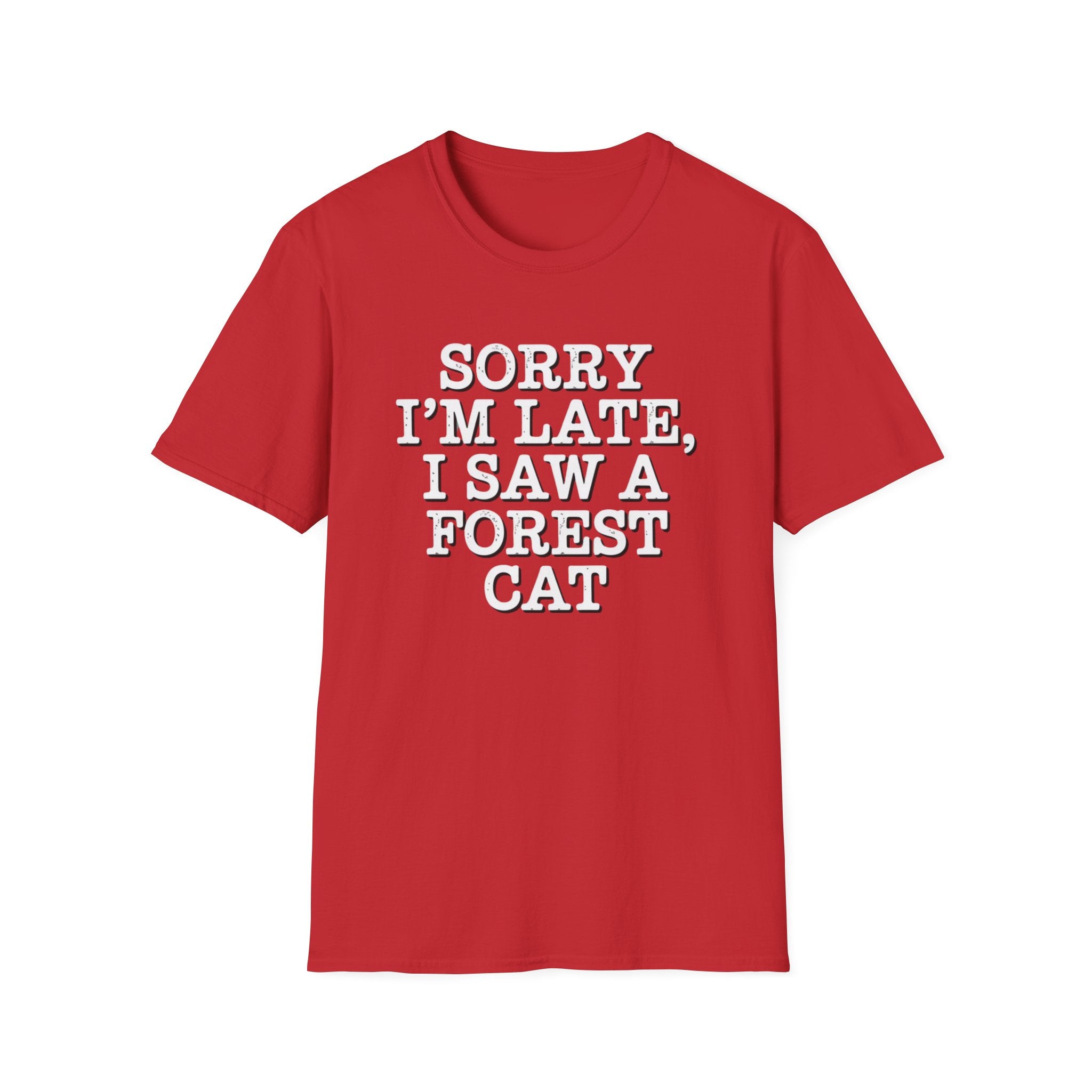 Sorry I'm Late T-Shirt