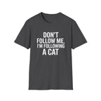 Don't Follow Me T-Shirt