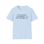 I Followed The Map T-Shirt