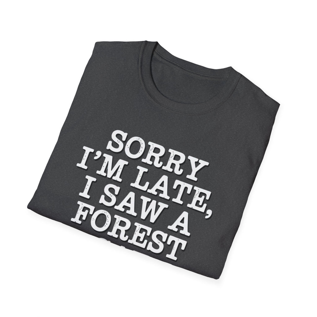 Sorry I'm Late T-Shirt