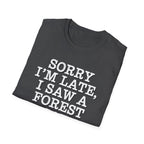 Sorry I'm Late T-Shirt
