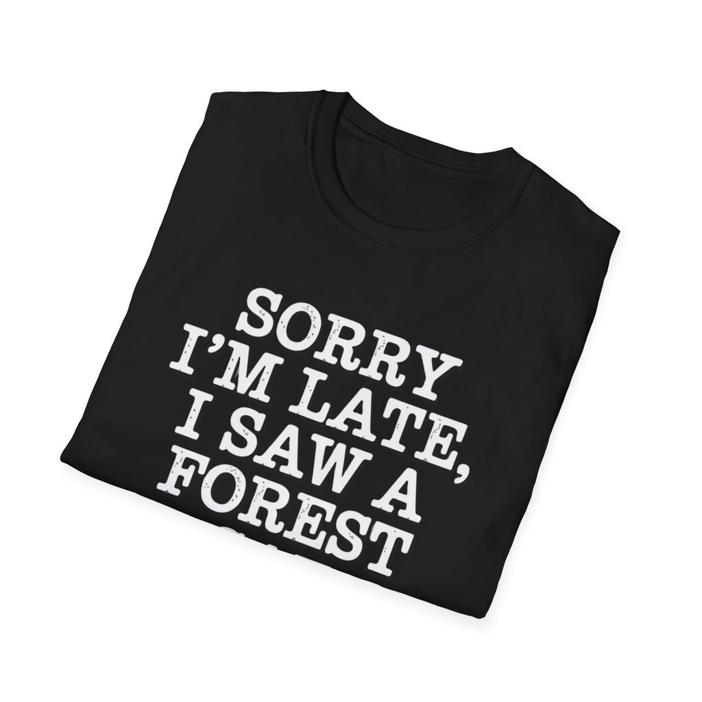 Sorry I'm Late T-Shirt