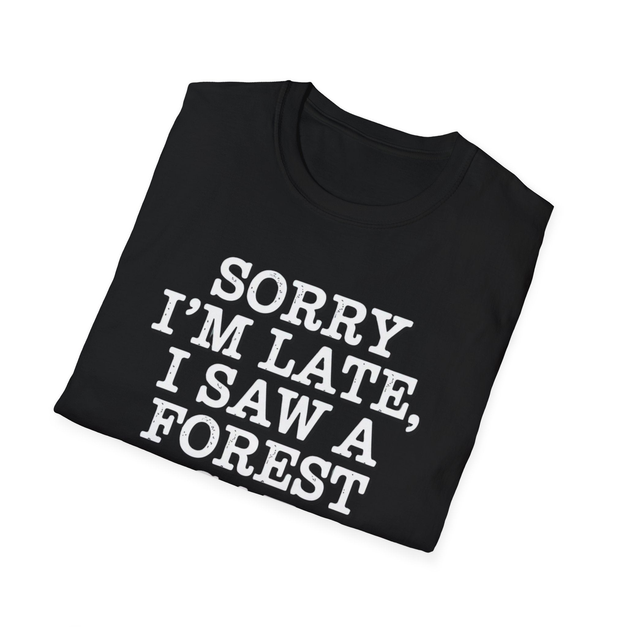 Sorry I'm Late T-Shirt