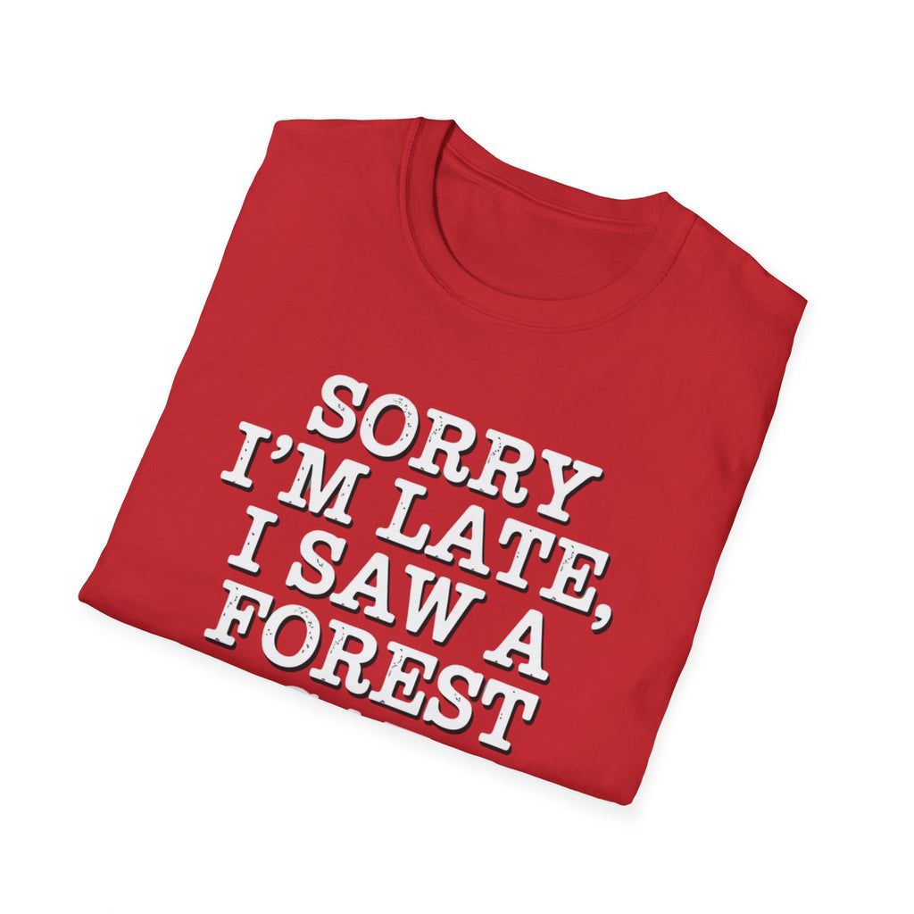 Sorry I'm Late T-Shirt