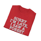 Sorry I'm Late T-Shirt