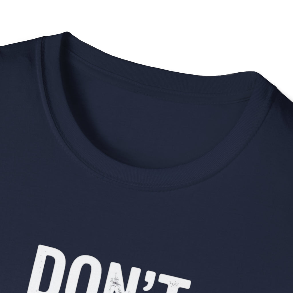 Don't Follow Me T-Shirt