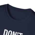Don't Follow Me T-Shirt