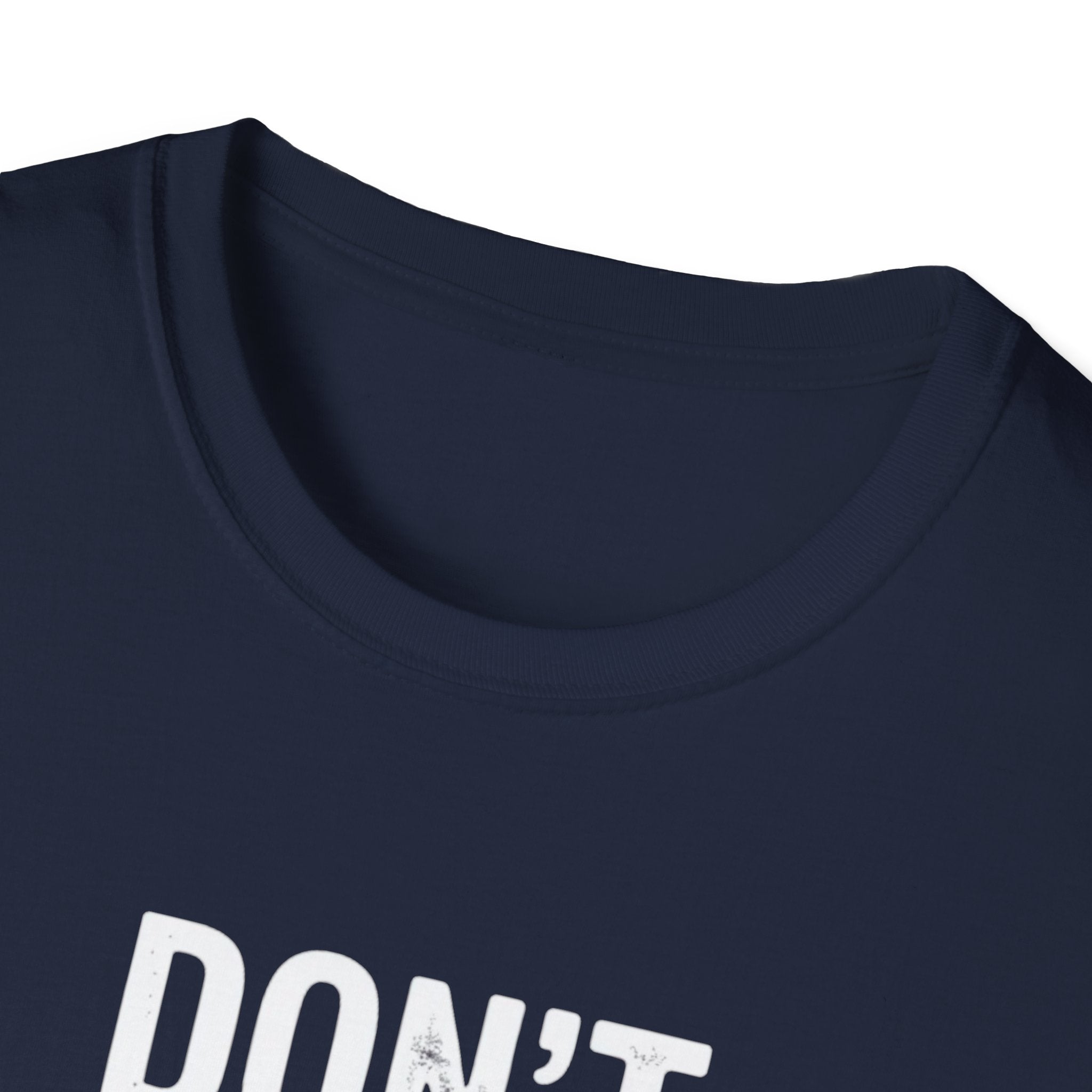 Don't Follow Me T-Shirt