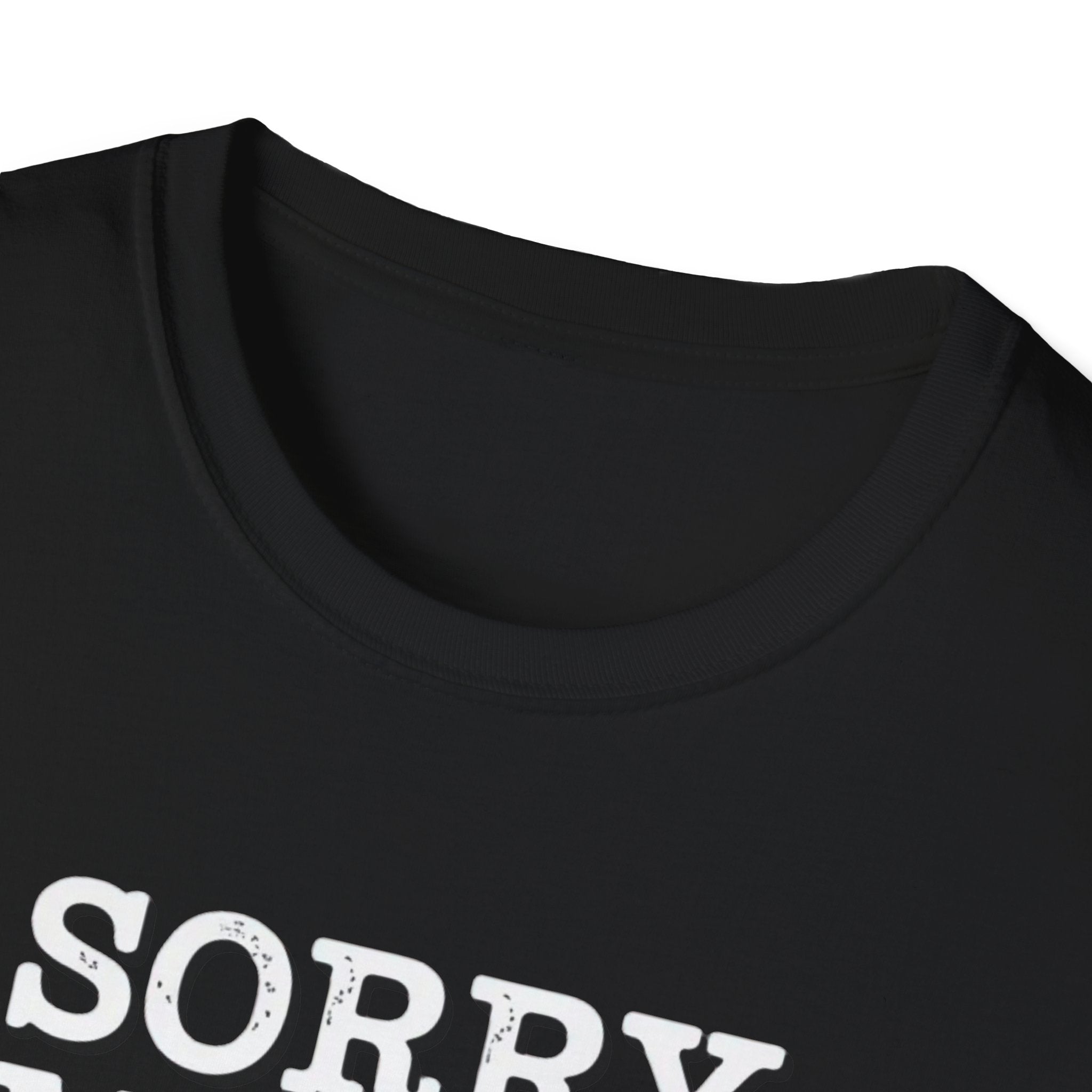 Sorry I'm Late T-Shirt