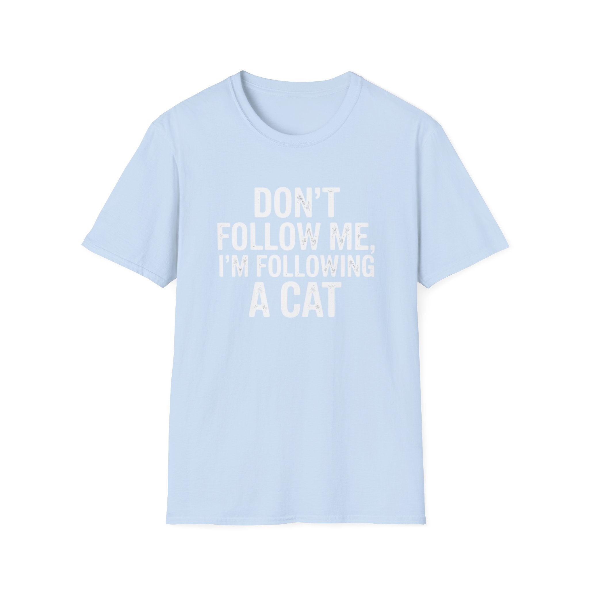 I'm Following A Cat T-Shirt
