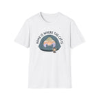 Home Is Where The Cat Is T-Shirt