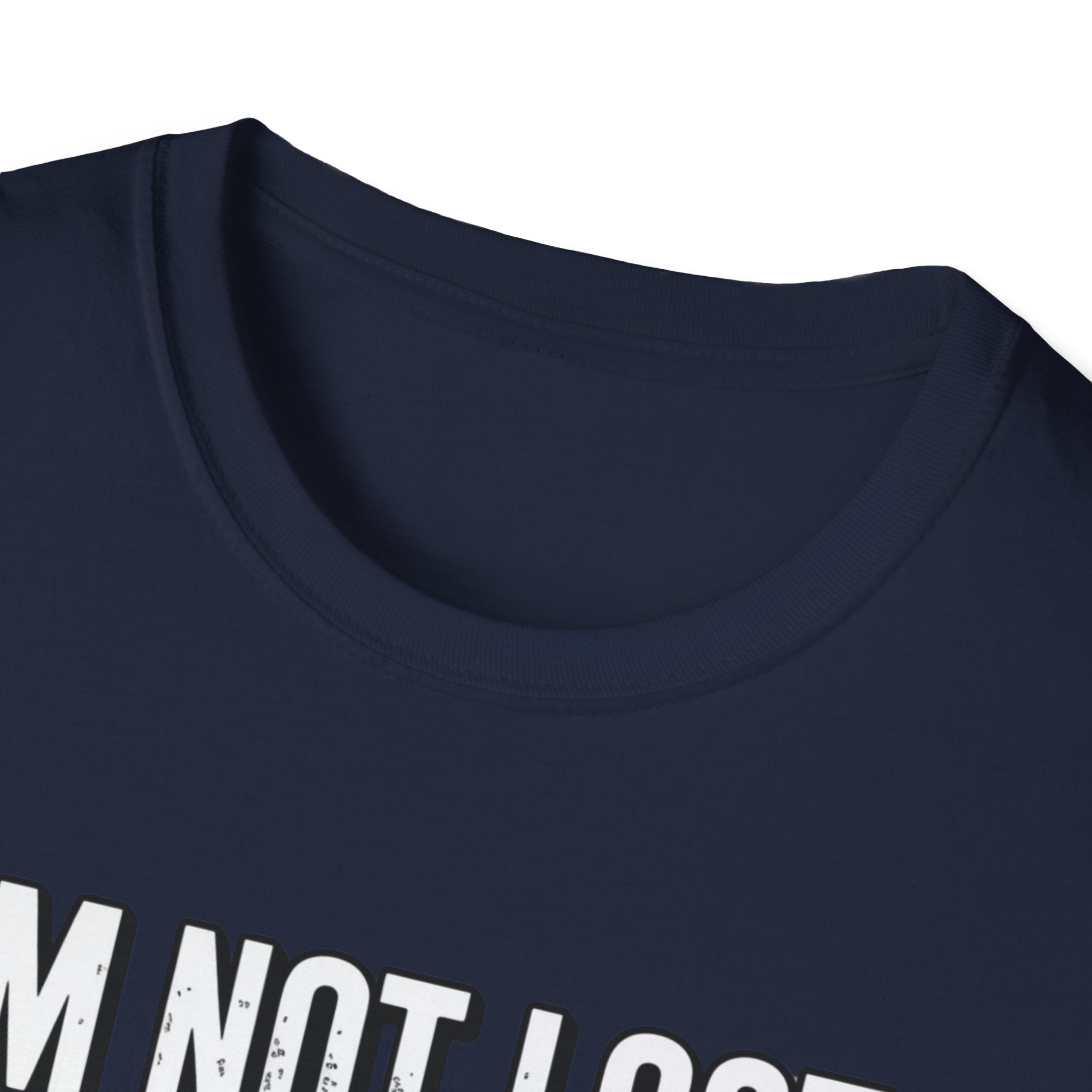 I'm Not Lost T-Shirt