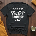 Sorry I'm Late T-Shirt