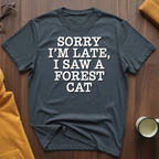 Sorry I'm Late T-Shirt