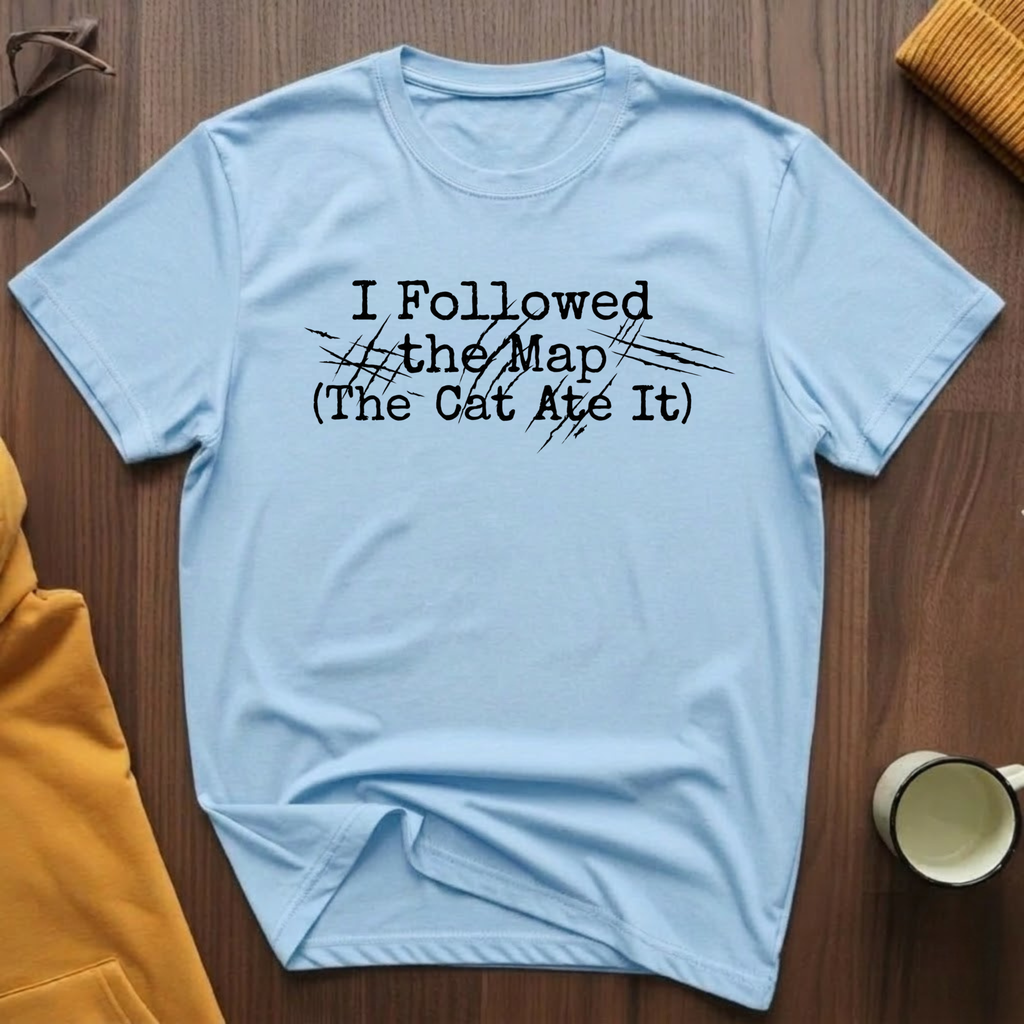 I Followed T-Shirt