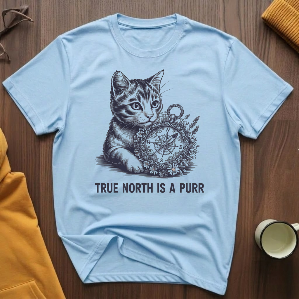 TRUE NORTH IS A PURR T-Shirt