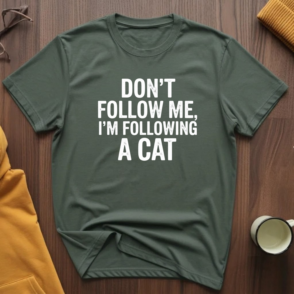 Don't Follow Me T-Shirt