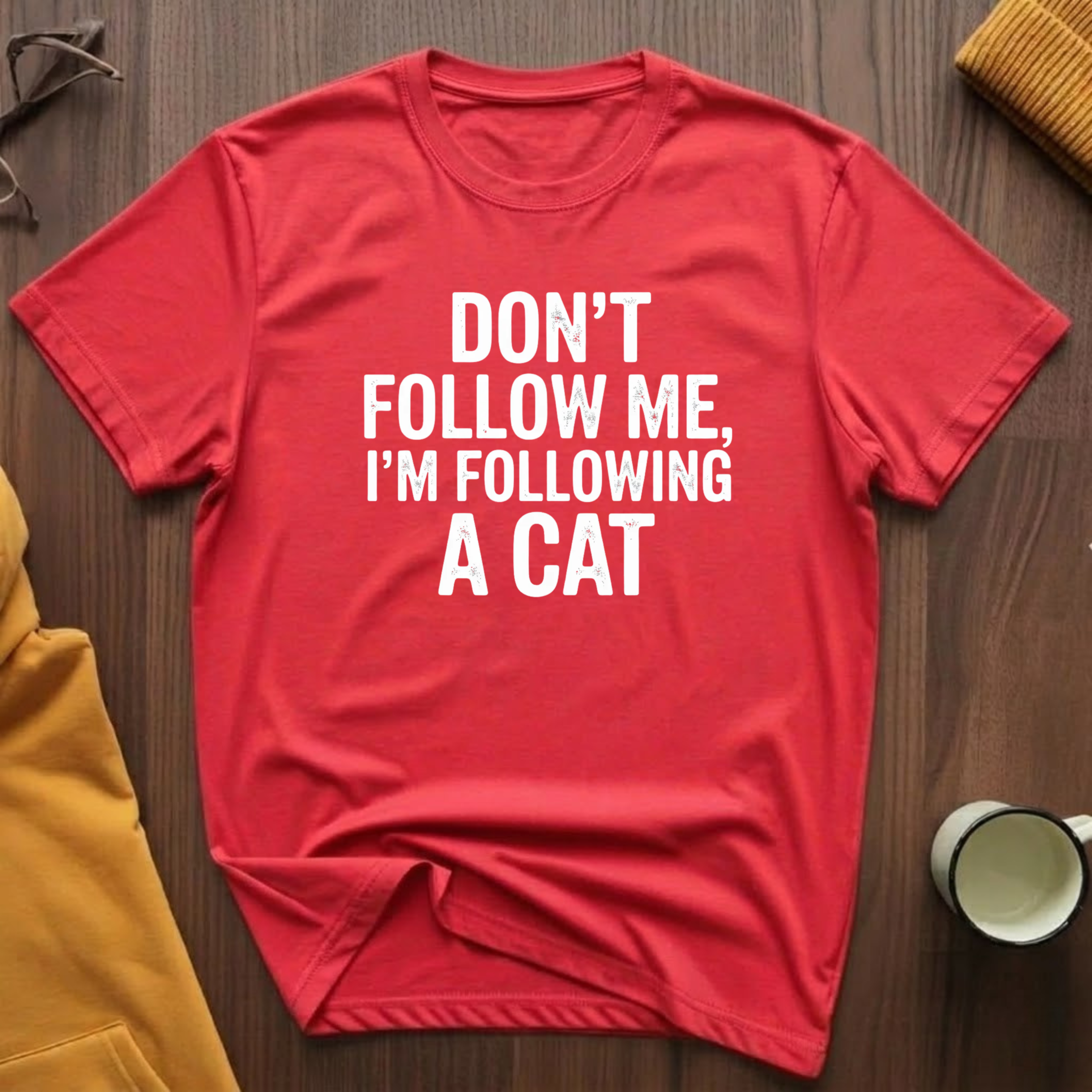 Don't Follow Me T-Shirt