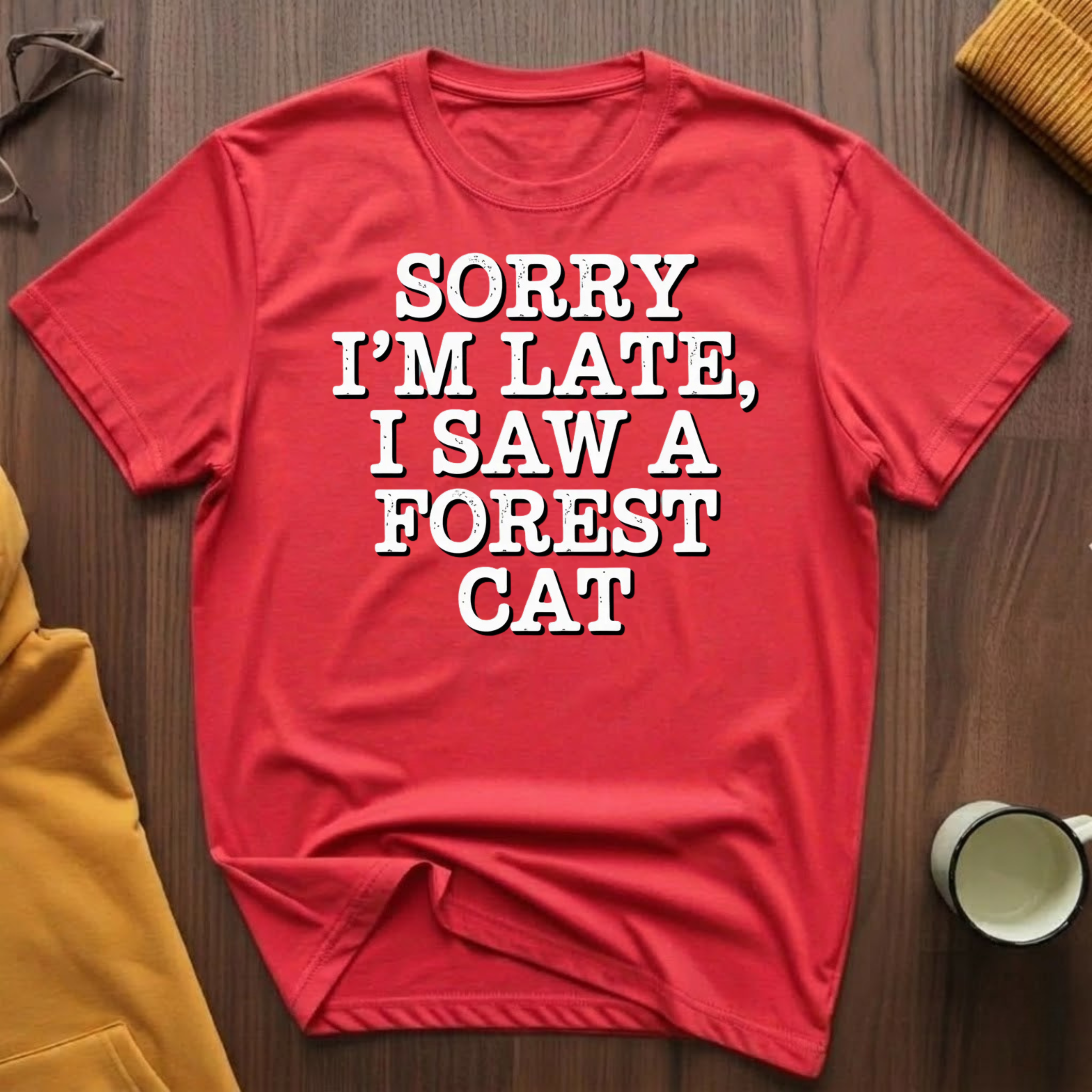 Sorry I'm Late T-Shirt