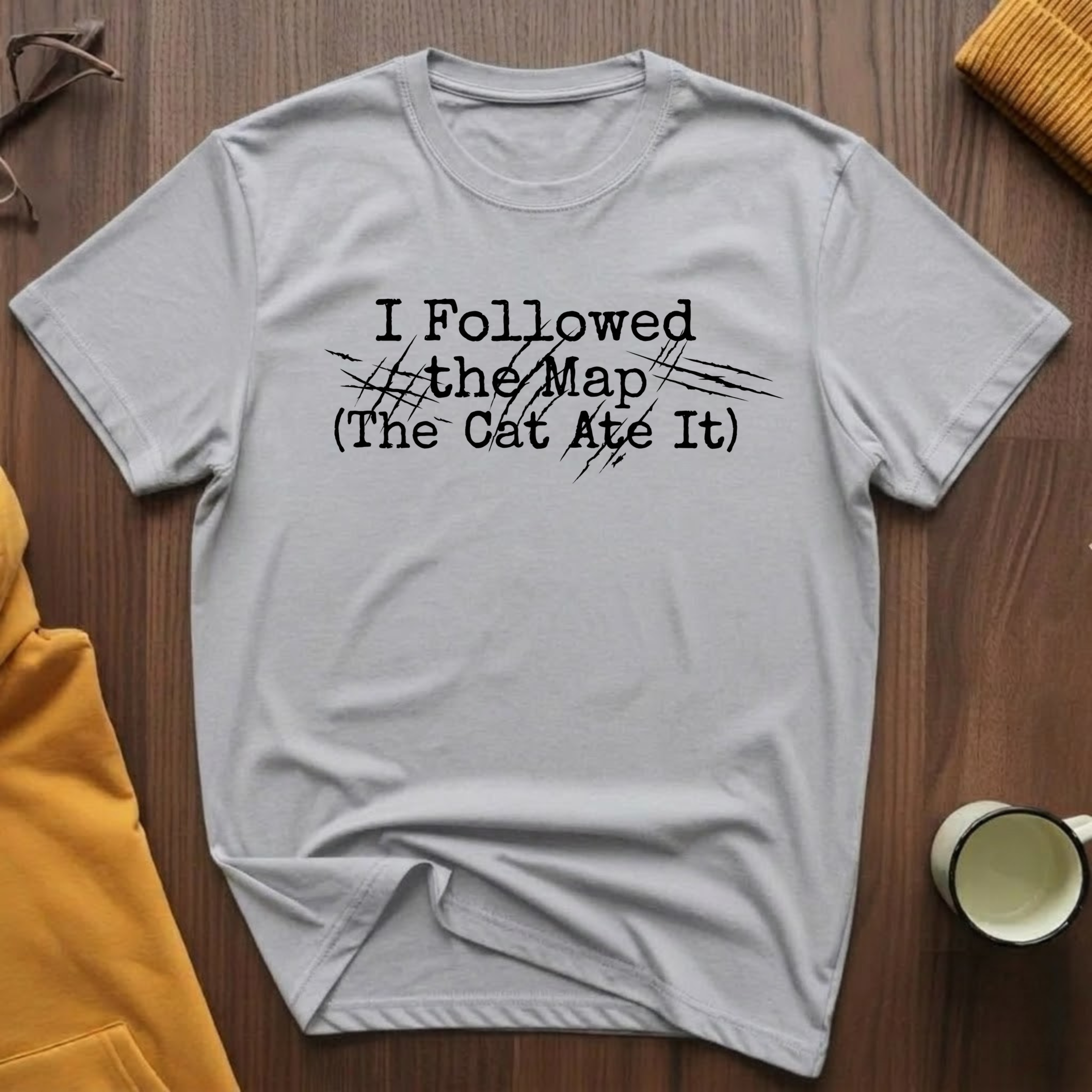 I Followed T-Shirt